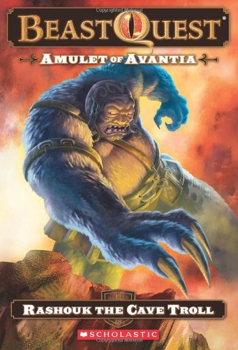 Beast Quest #21: Amulet of Avantia: Rashouk the Cave Troll by Adam Blade