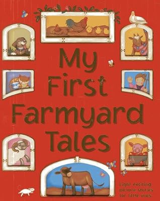 My First Farmyard Tales: Eight exciting picture stories for little ones