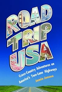 Road Trip USA: Cross-Country Adventures on America's Two-Lane Highways.