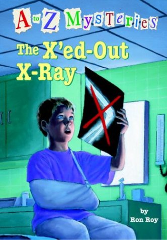 The X'ed-Out X-Ray (A to Z Mysteries) by Ron Roy