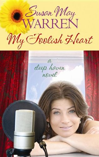 My Foolish Heart by Susan May Warren