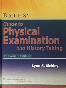 Bates' Guide to Physical Examination and History-Taking by Lynn Bickley MD