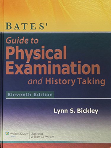 Bates' Guide to Physical Examination and History-Taking by Lynn Bickley MD