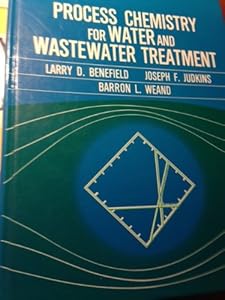 Process Chemistry for Water and Wastewater Treatment by Larry D. Benefield