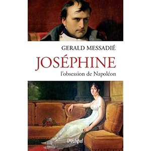 Joséphine, l'obsession de Napoléon