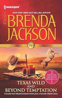 Texas Wild & Beyond Temptation: Texas Wild\Beyond Temptation (The Westmorelands)