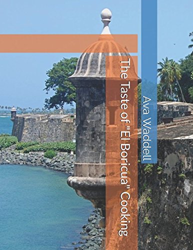 The Taste of "El Boricua" Cooking by Ava Waddell