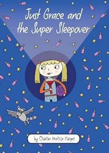 Just Grace and the Super Sleepover (The Just Grace Series Book 11)