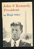 John F. Kennedy, President - Hugh Sidey