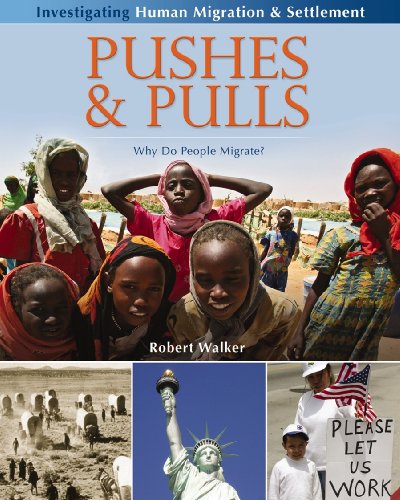 Pushes &amp; Pulls: Why Do People Migrate? by Robert Walker