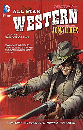 All Star Western Vol. 5: Man Out of Time by Jimmy Palmiotti