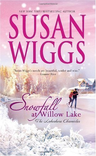 Snowfall at Willow Lake (The Lakeshore Chronicles) by Susan Wiggs