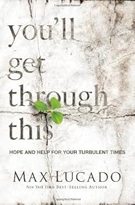 You'll Get Through This: Hope and Help for Your Turbulent Times