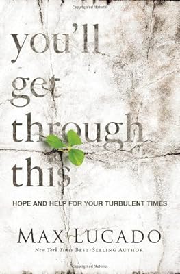 You'll Get Through This: Hope and Help for Your Turbulent Times