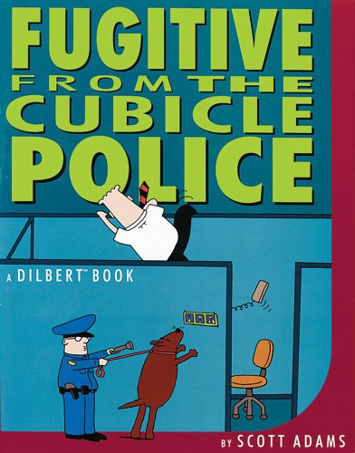 Fugitive from the Cubicle Police by Scott Adams