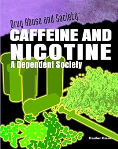 Caffeine and Nicotine: A Dependent Society