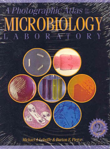 Photographic Atlas For The Microbiology Lab by Michael J. Leboffe