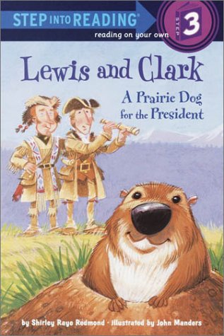 Lewis and Clark: A Prairie Dog for the President by Shirley Raye Redmond