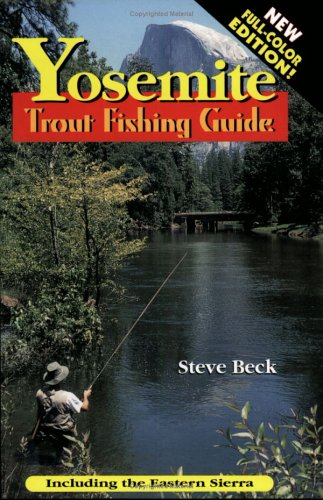 Yosemite Trout Fishing Guide (In Full Color) by Charles S. Beck