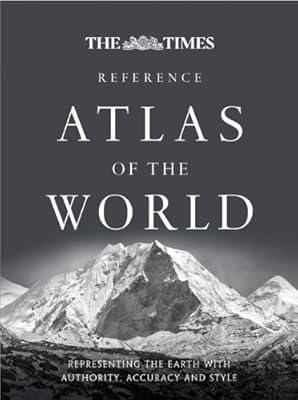 The Times Reference Atlas of the World: Representing the Earth with Authority, Accuracy and Style