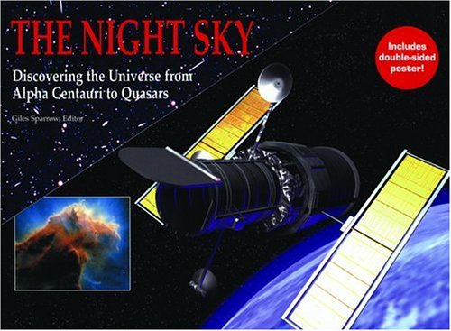 The Night Sky: Discovering the Universe from Alpha Centauri to Quasars by Giles Sparrow
