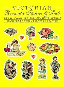 Victorian Romantic Stickers and Seals: 78 Full-Color Pressure-Sensitive Designs