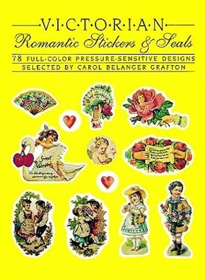Victorian Romantic Stickers and Seals: 78 Full-Color Pressure-Sensitive Designs