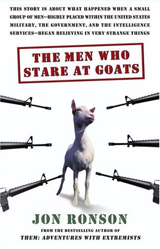 The Men Who Stare at Goats by Jon Ronson