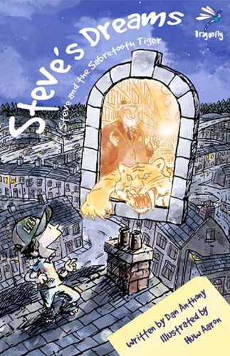 Steve's Dreams: Steve and the Sabretooth Tiger by Dan Anthony