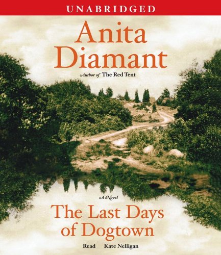 The Last Days of Dogtown: A Novel by Anita Diamant