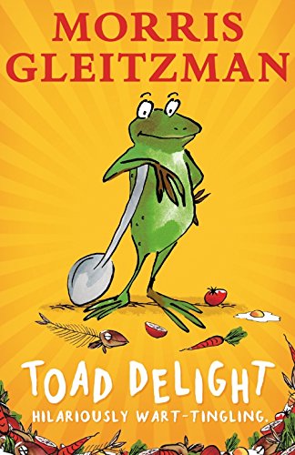 Toad Delight by Morris Gleitzman