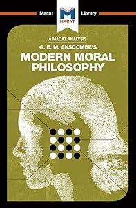 An Analysis of G.E.M. Anscombe's Modern Moral Philosophy (The Macat Library) by Jonny Blamey