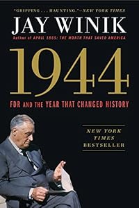 1944: FDR and the Year That Changed History