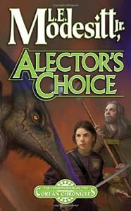Alector's Choice (Corean Chronicles, Book 4) by L. E. Modesitt