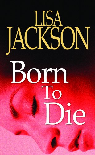 Born to Die by Lisa Jackson