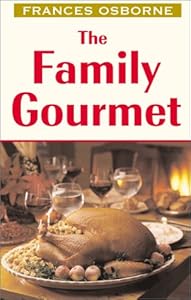 The Family Gourmet by Frances Osborne