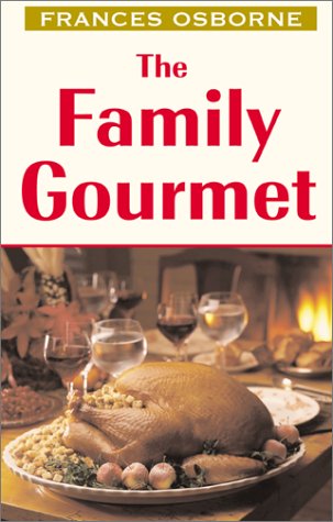 The Family Gourmet by Frances Osborne