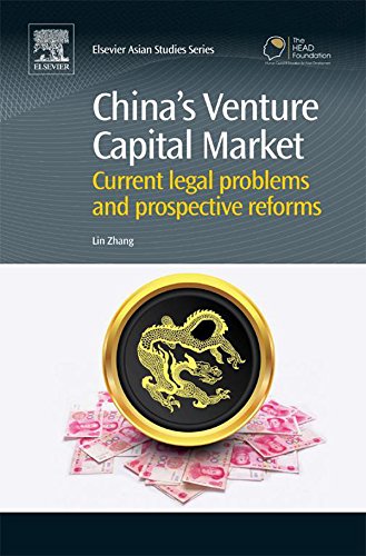 China’s Venture Capital Market: Current Legal Problems and Prospective Reforms (Chandos Asian Studies Series) by Lin Zhang