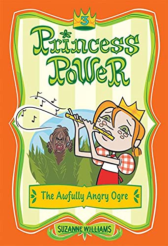 Princess Power #3: The Awfully Angry Ogre by Suzanne Williams