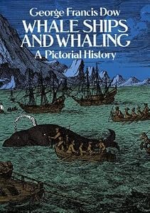 Whale Ships and Whaling: A Pictorial History (Dover Maritime)