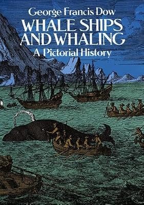 Whale Ships and Whaling: A Pictorial History (Dover Maritime)