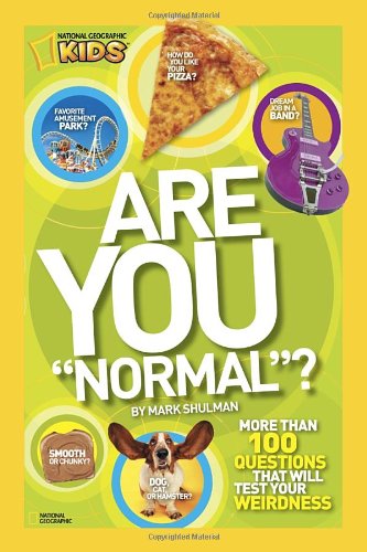 Are You "Normal"?: More Than 100 Questions That Will Test Your Weirdness by Mark Shulman