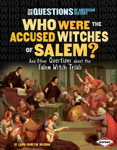 Who Were the Accused Witches of Salem?: And Other Questions About the Witchcraft Trials by Laura Hamilton Waxman