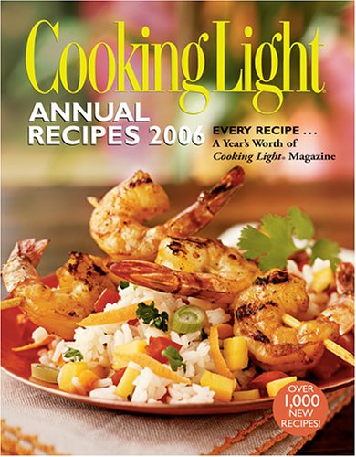 Cooking Light Annual Recipes 2006 by Editors of Cooking Light Magazine