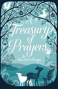 A Treasury of Prayers: For Now and Always