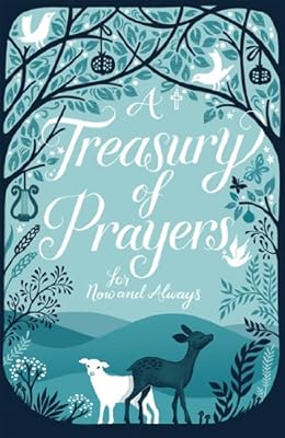A Treasury of Prayers: For Now and Always