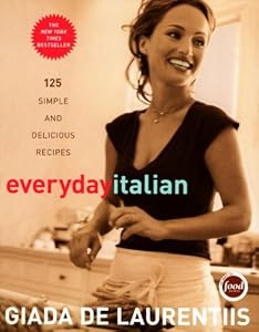 Everyday Italian: 125 Simple and Delicious Recipes