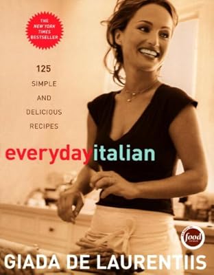 Everyday Italian: 125 Simple and Delicious Recipes