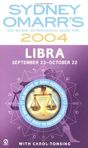 Sydney Omarr's Day-By-Day Astrological Guide For The Year 2004: Libra (SYDNEY OMARR'S DAY BY DAY ASTROLOGICAL GUIDE FOR LIBRA)