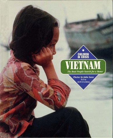 Children in Crisis - Vietnam by Keith Elliot Greenberg